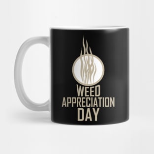 March 28th - Weed Appreciation Day Mug